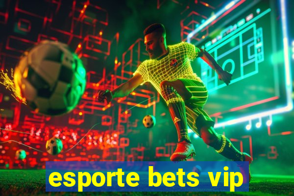 esporte bets vip